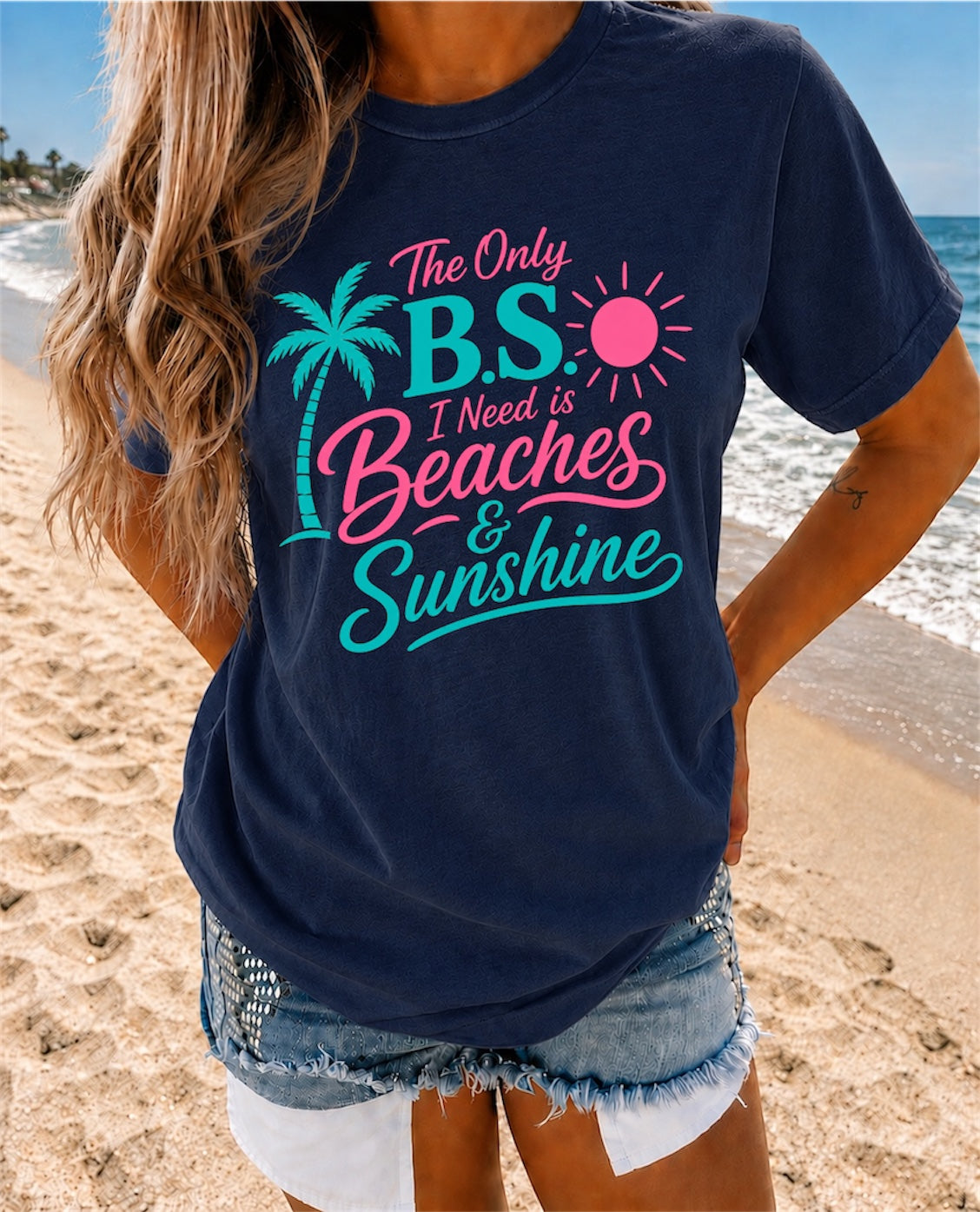Beaches & Sunshine T-Shirt — "The Only B.S. I Need is Beaches & Sunshine"