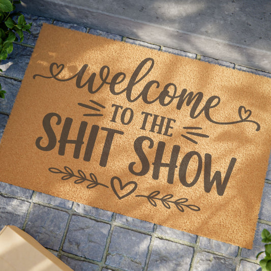 Doormat — "Welcome to the Shit Show" Funny Outdoor Coir Welcome Mat