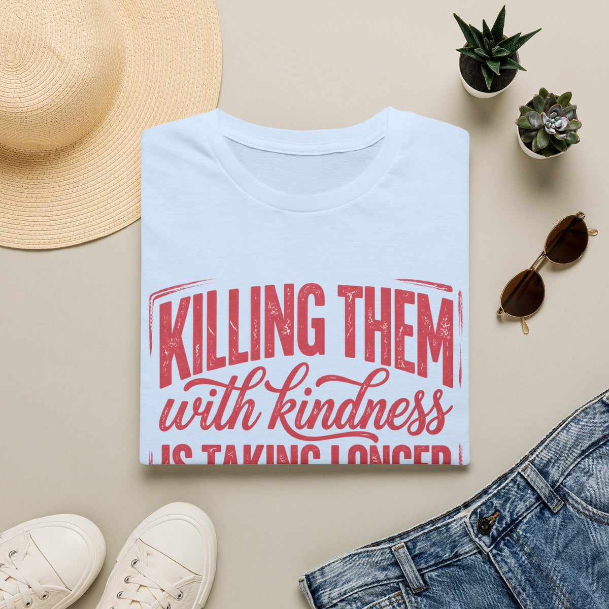 Killing Them With Kindness T-Shirt — Funny Sarcastic Graphic Tee