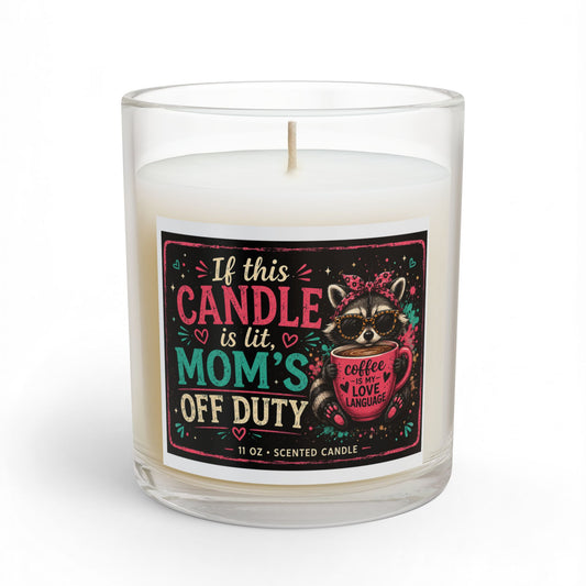 If This Candle Is Lit Mom's Off Duty Glass Candle — 11 oz Scented Gift for Moms